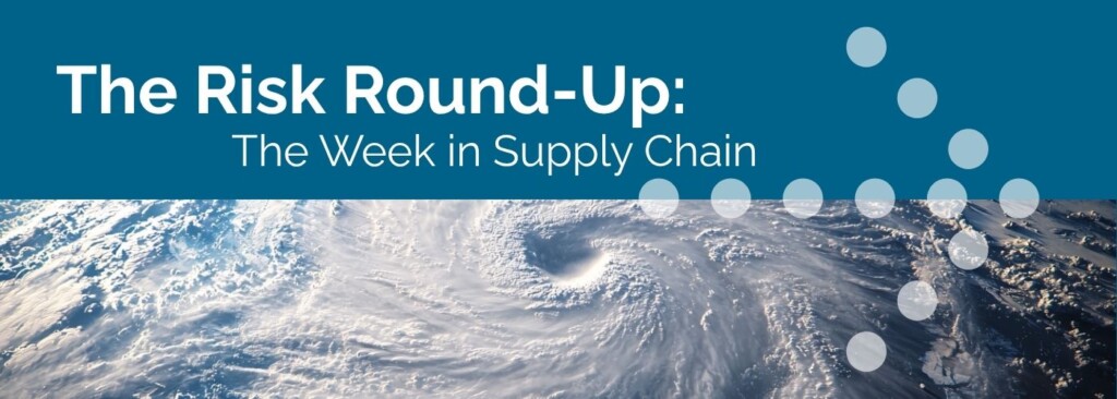 this week's supply chain risk news