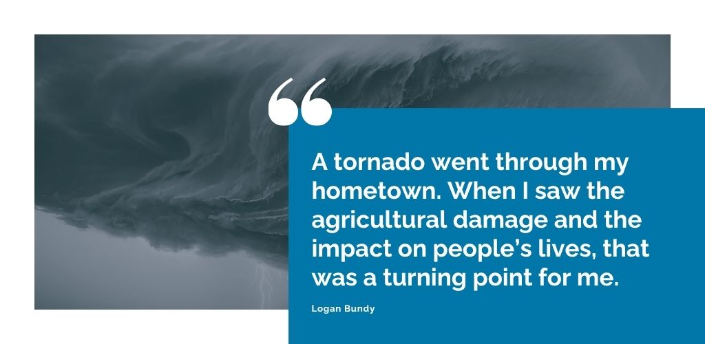 Quote graphic from Logan Bundy of the Everstream Analytics Applied Meteorology team explaining how a tornado inspired his career.